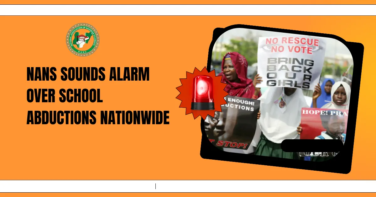 NANS Sounds Alarm Over School Abductions Nationwide