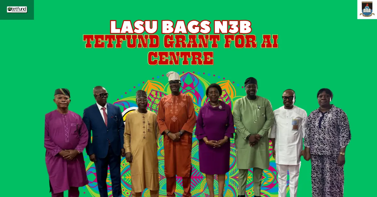 LASU Bags N3b TETFund Grant For AI Centre