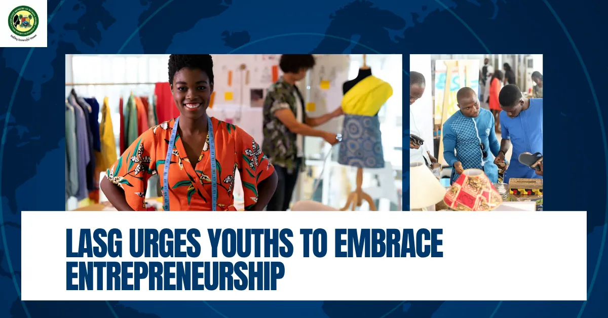 LASG Urges Youths To Embrace Entrepreneurship