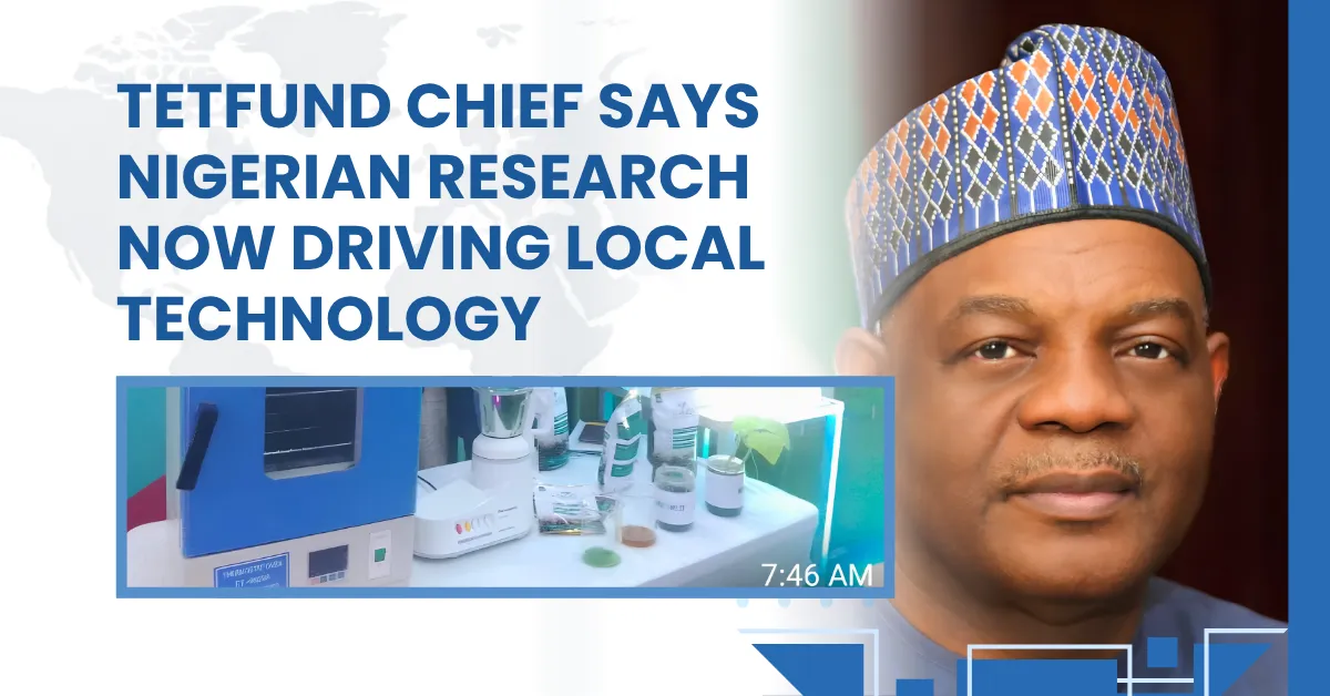 TETFund Boss Says Nigerian Research Now Driving Local Technology