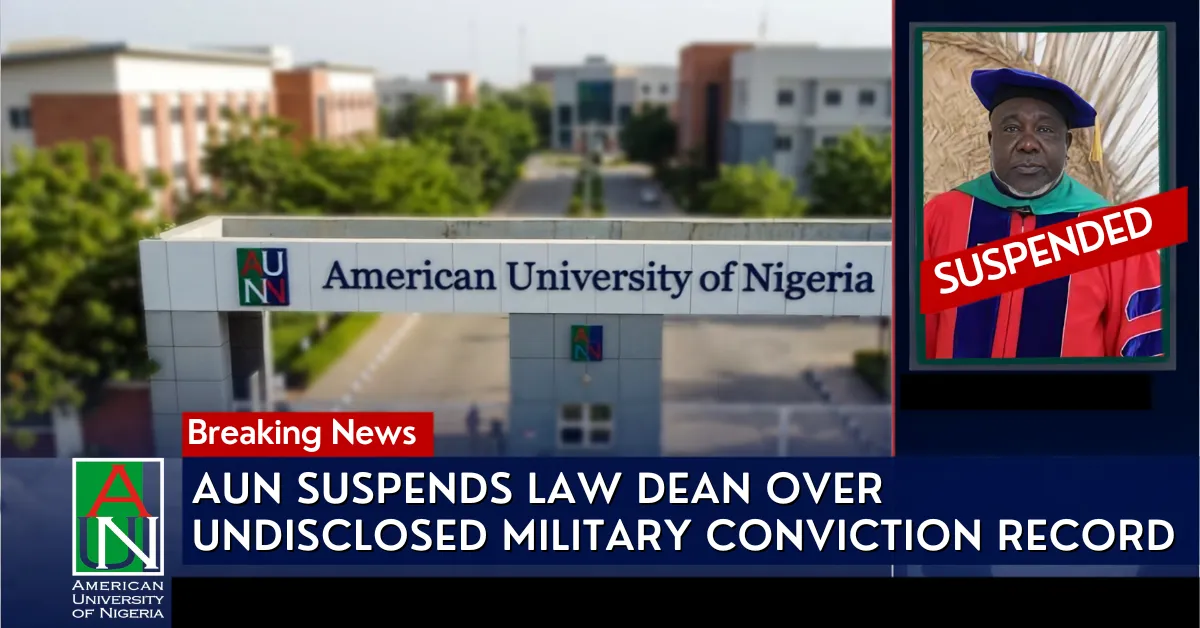 AUN Suspends Law Dean Over Undisclosed Military Conviction Record