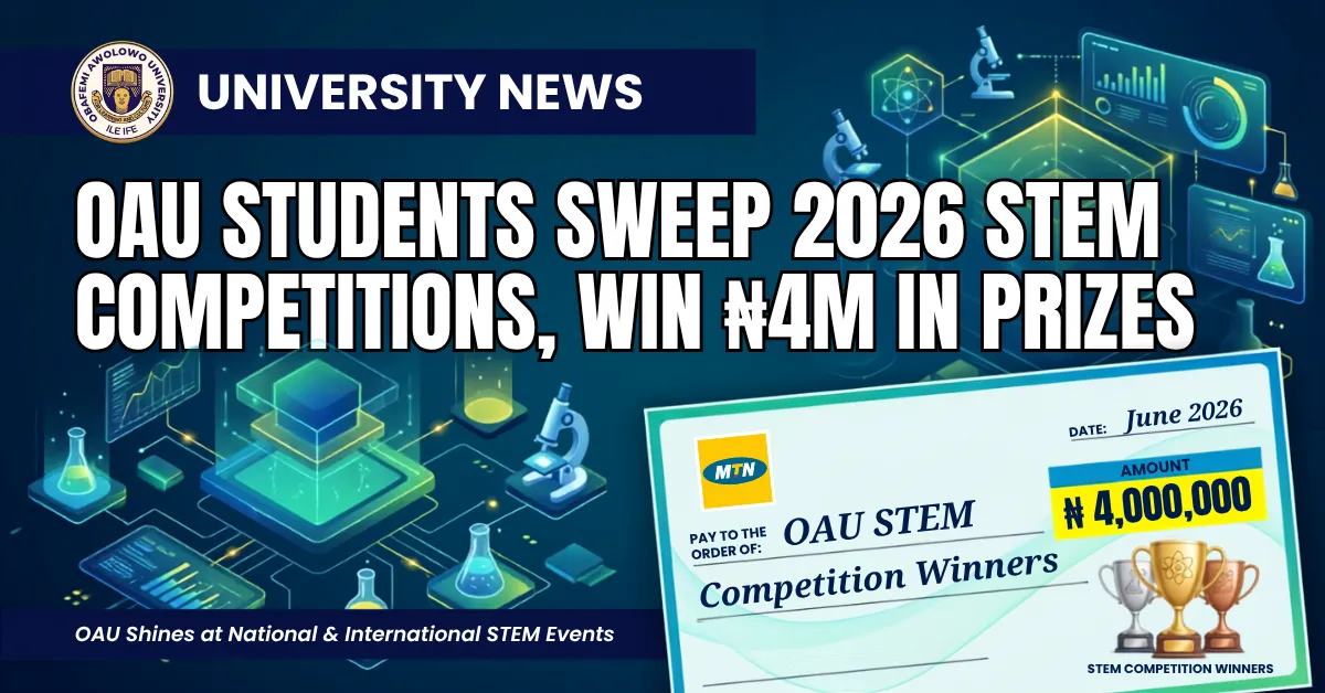 OAU Students Sweep 2026 STEM Competitions, Win ₦4m in Prizes