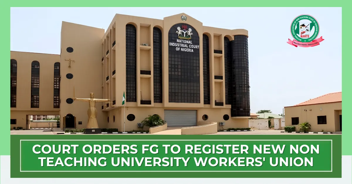 Court Orders FG to Register New Non Teaching University Workers' Union