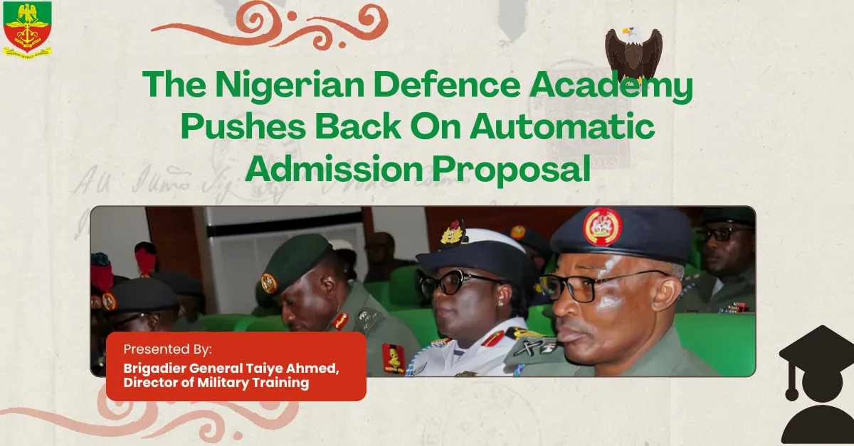 The Nigerian Defence Academy Pushes Back On Automatic Admission Proposal