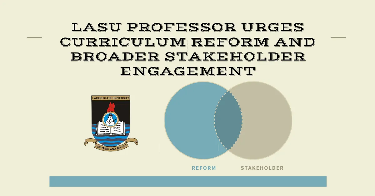 LASU Professor Urges Curriculum Reform and Broader Stakeholder Engagement