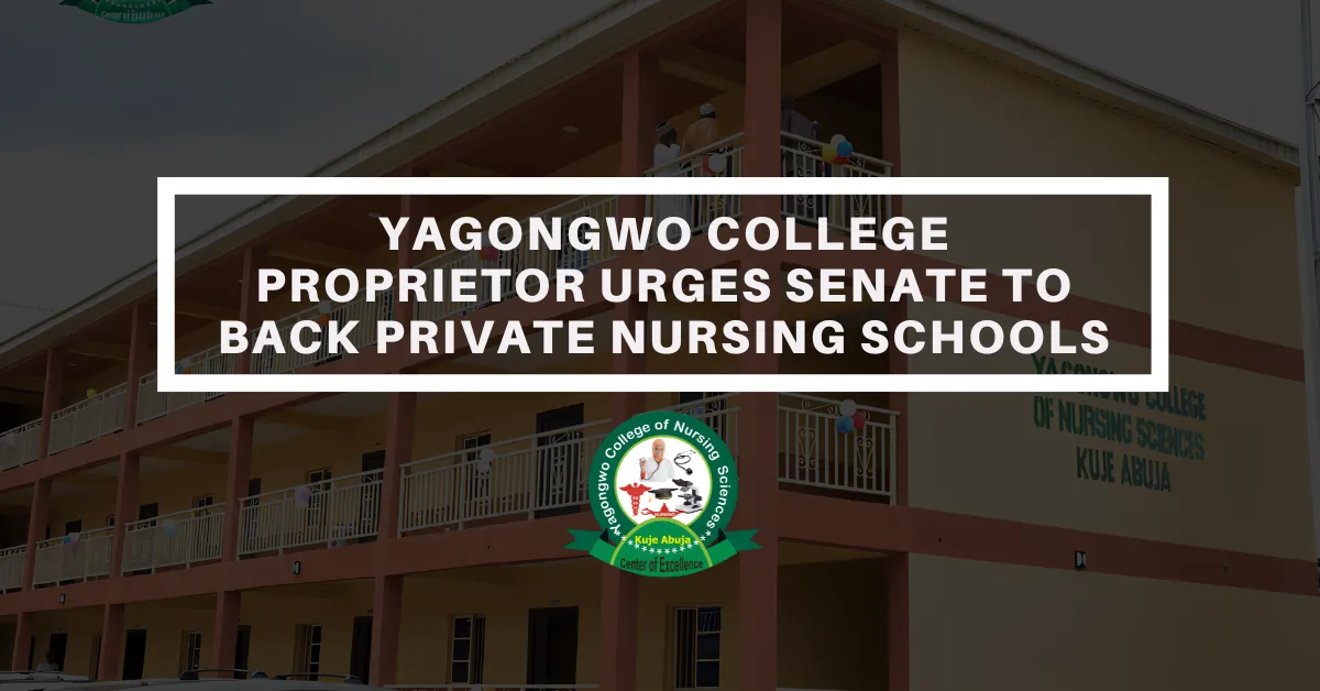 Yagongwo College Proprietor Urges Senate to Back Private Nursing Schools
