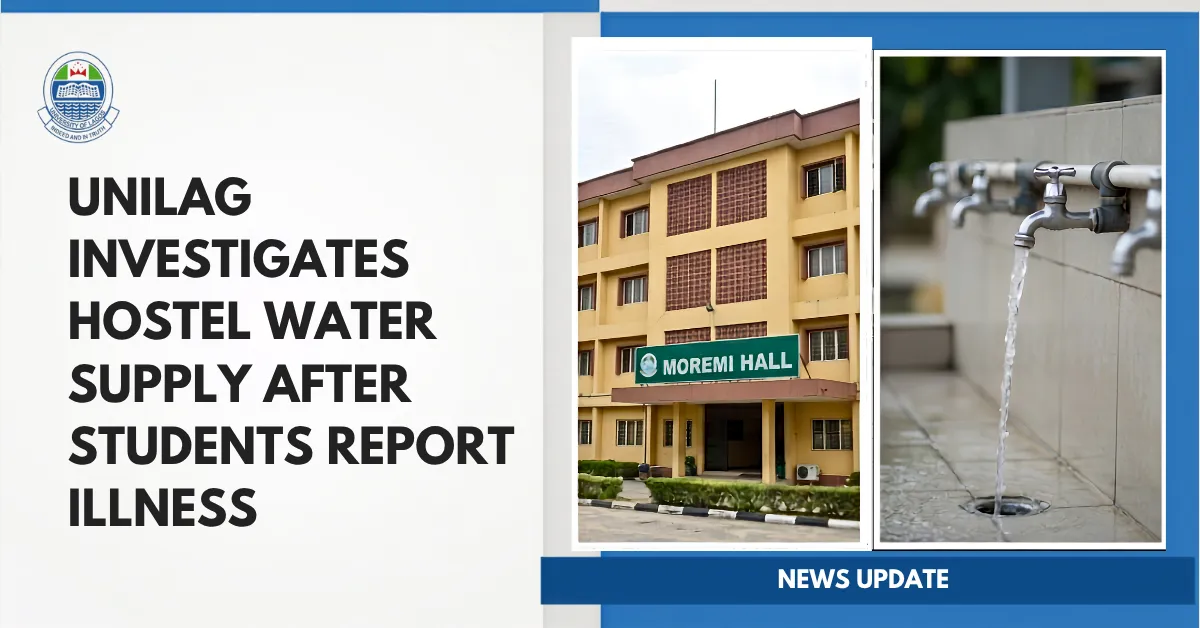 UNILAG Investigates Hostel Water Supply After Students Report Illness