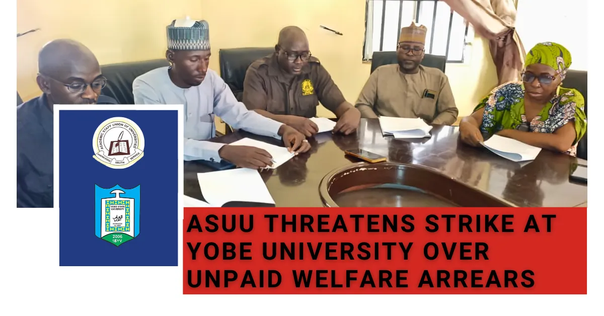 ASUU Threatens Strike at Yobe University Over Unpaid Welfare Arrears