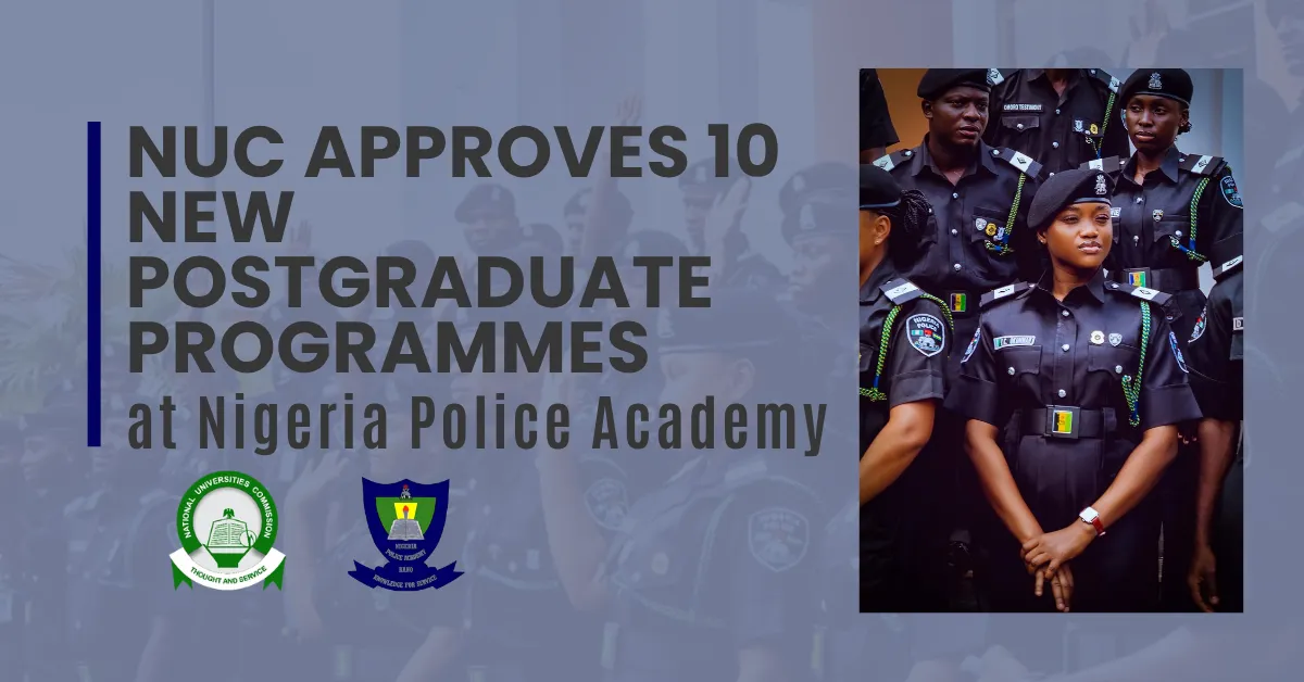 NUC Approves 10 New Postgraduate Programmes at Nigeria Police Academy