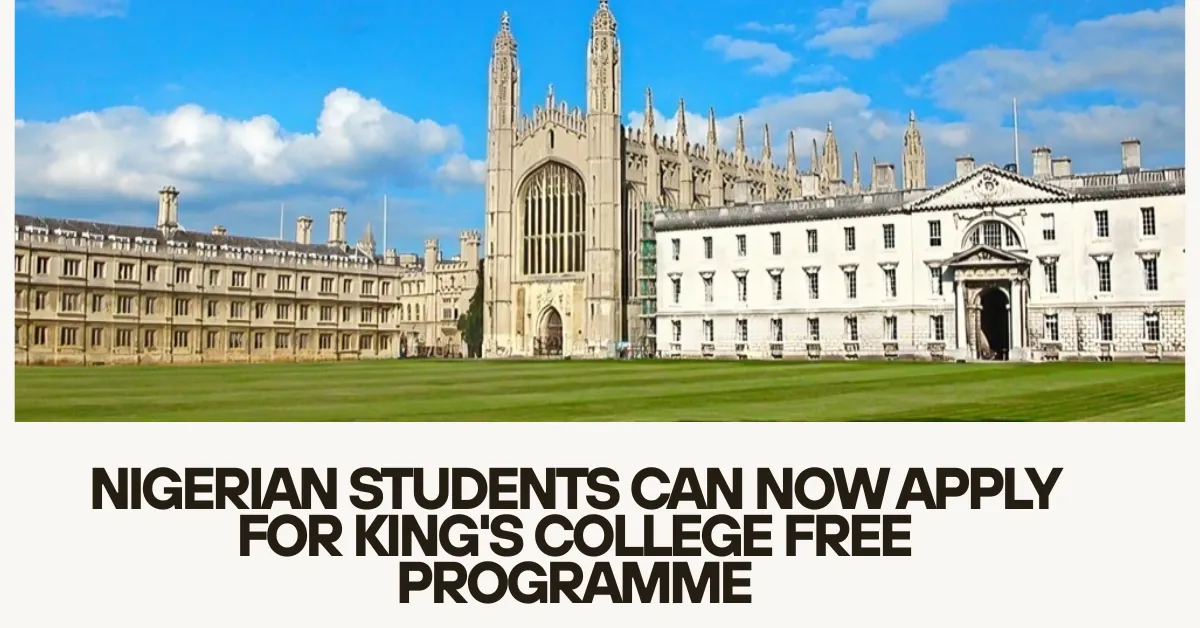 Nigerian Students Can Now Apply For King's College Free Programme