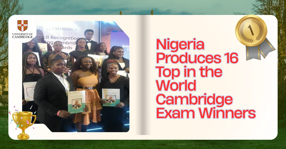 Nigeria Produces 16 Top in the World Cambridge Exam Winners