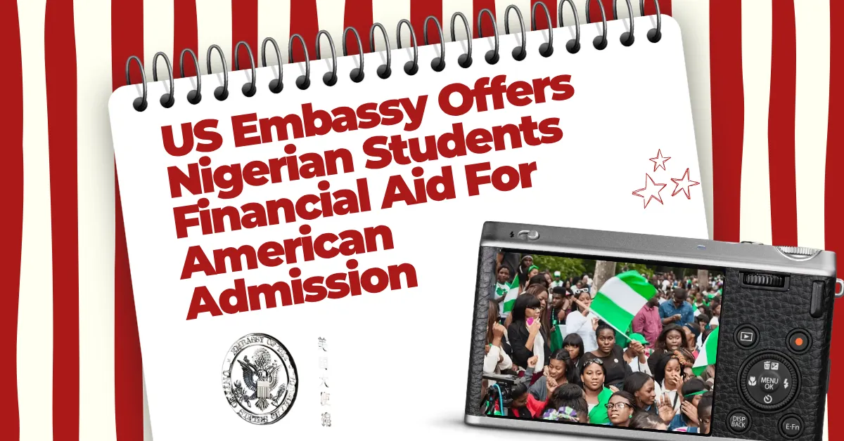 US Embassy Offers Nigerian Students Financial Aid For American Admission
