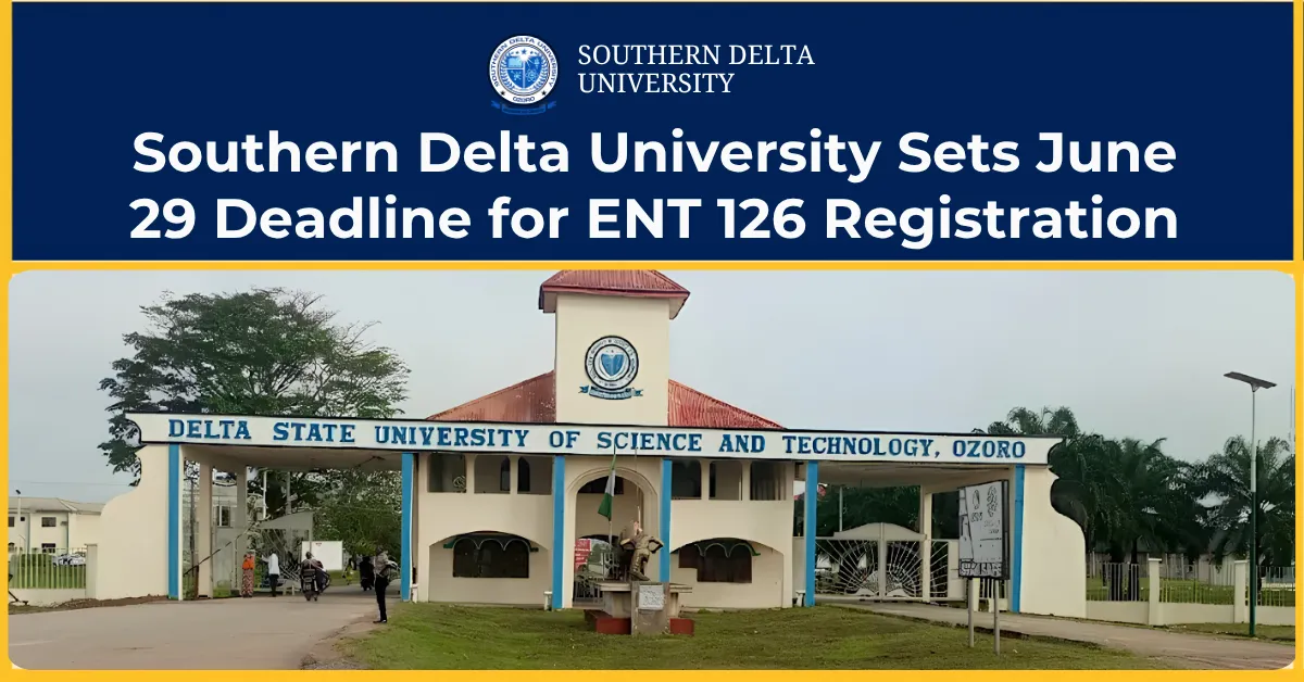 Southern Delta University Sets June 29 Deadline for ENT 126 Registration