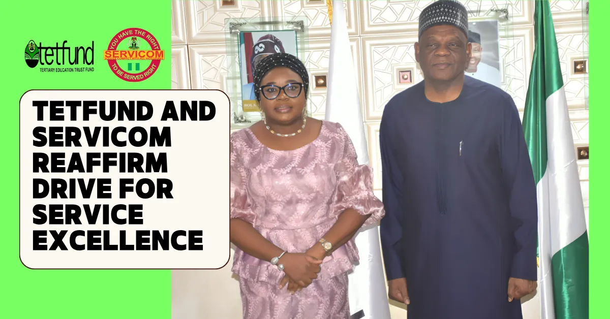 TETFUND and SERVICOM Reaffirm Drive for Service Excellence