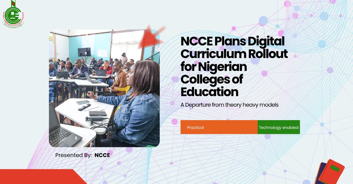 NCCE Plans Digital Curriculum Rollout for Nigerian Colleges of Education