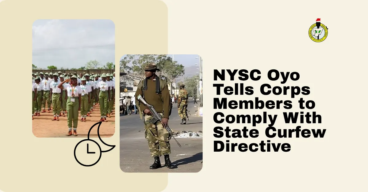 NYSC Oyo Tells Corps Members to Comply With State Curfew Directive