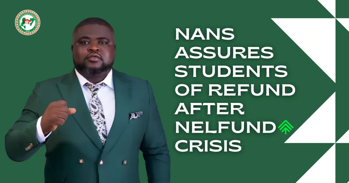 NANS Assures Students of Refund After NELFUND Crisis 