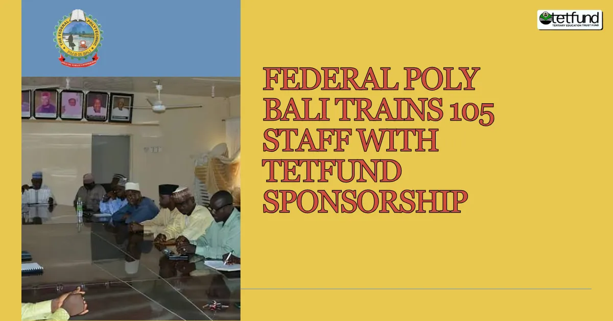Federal Poly Bali Trains 105 Staff With TETFund Sponsorship