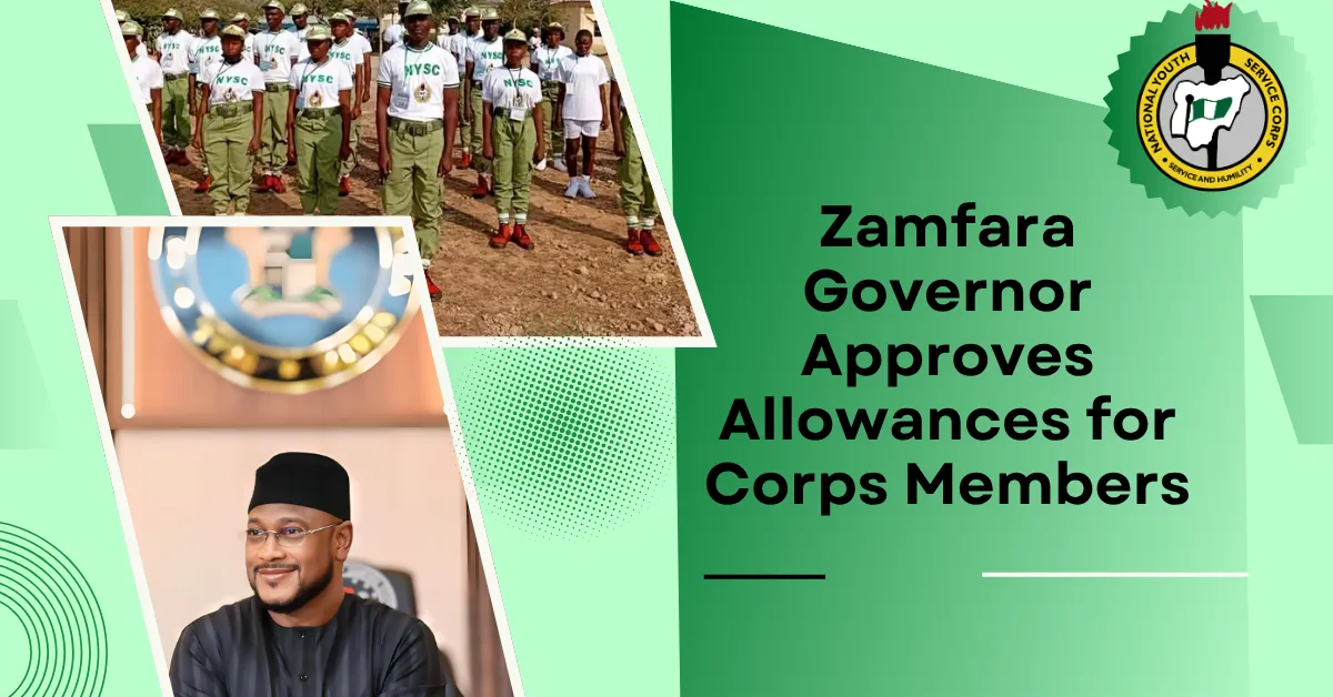 Zamfara Governor Approves Allowances for Corps Members