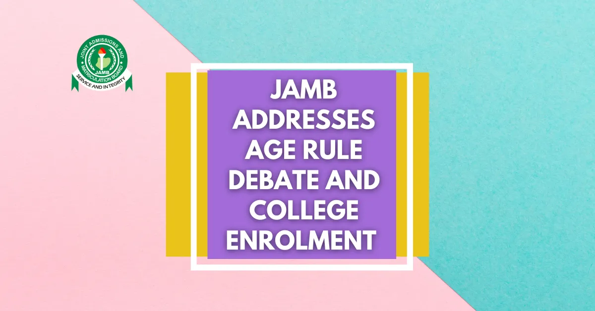 JAMB Addresses Age Rule Debate and College Enrolment 