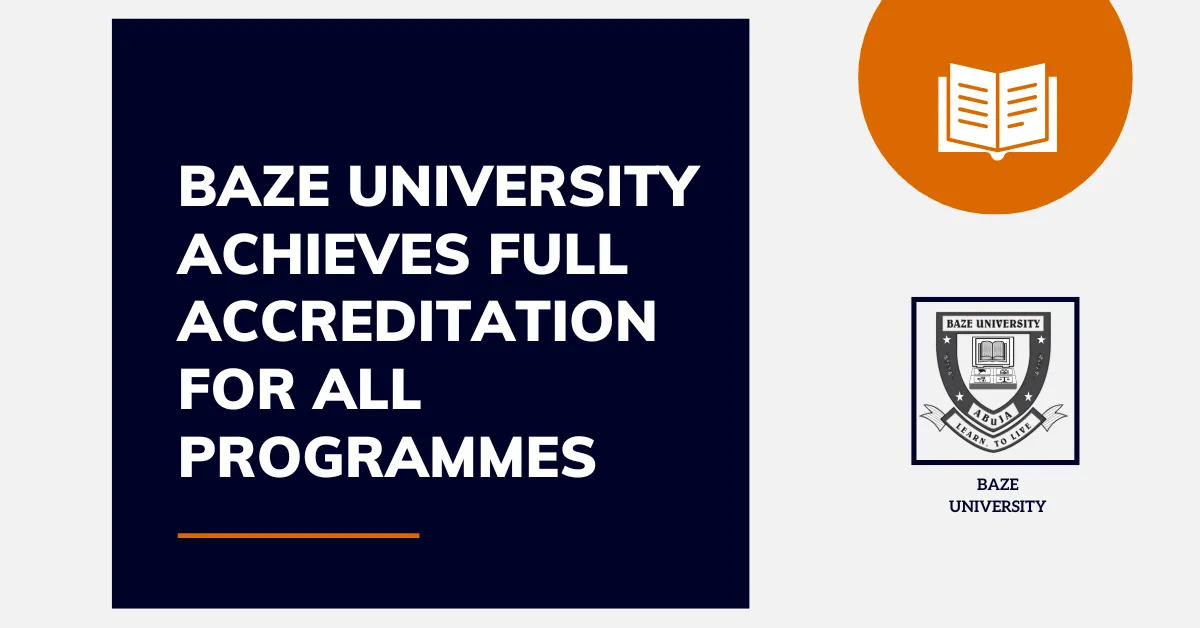 Baze University Achieves Full Accreditation for All Programmes