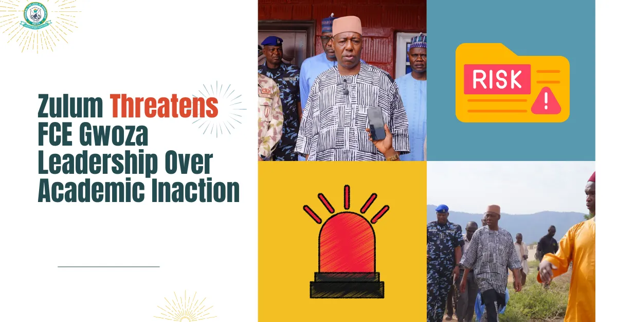 Zulum Threatens FCE Gwoza Leadership Over Academic Inaction