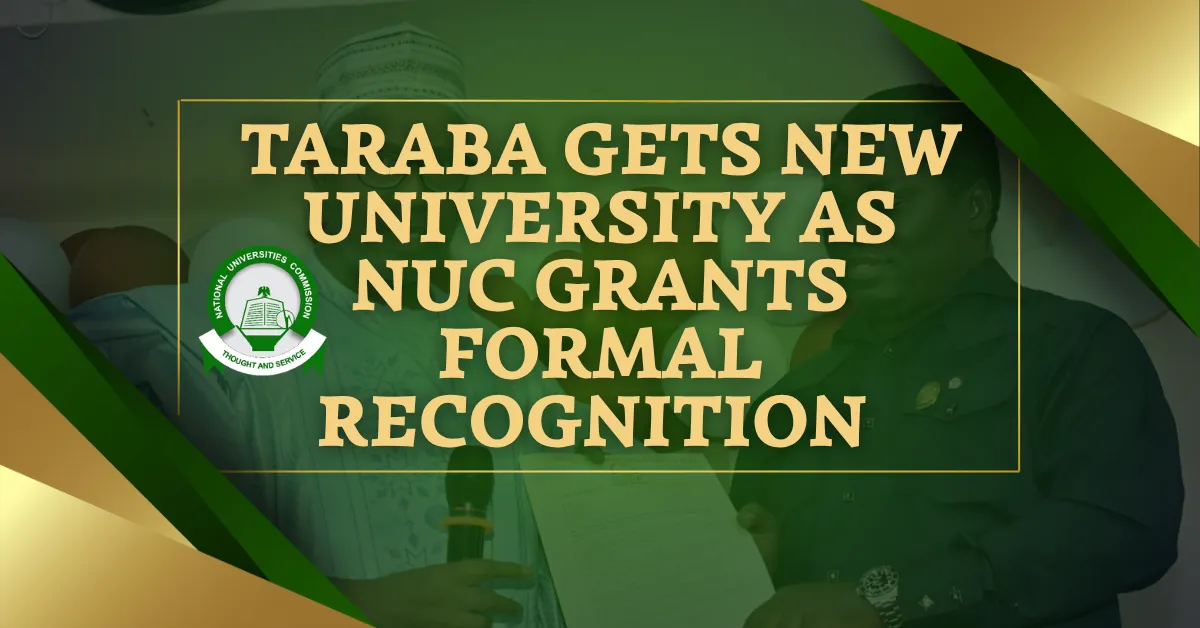 Taraba Gets New University as NUC Grants Formal Recognition 