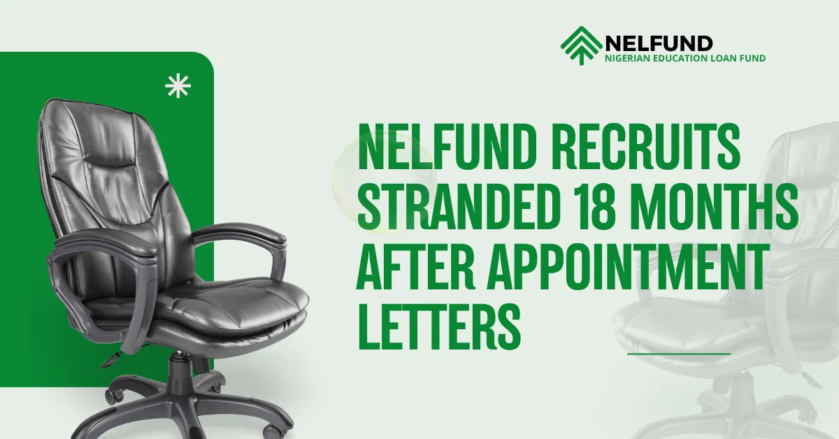 NELFUND Recruits Stranded 18 Months After Appointment Letters