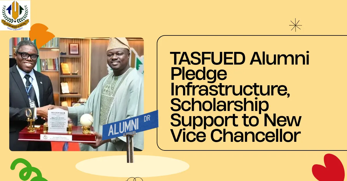 TASFUED Alumni Pledge Infrastructure, Scholarship Support to New Vice Chancellor
