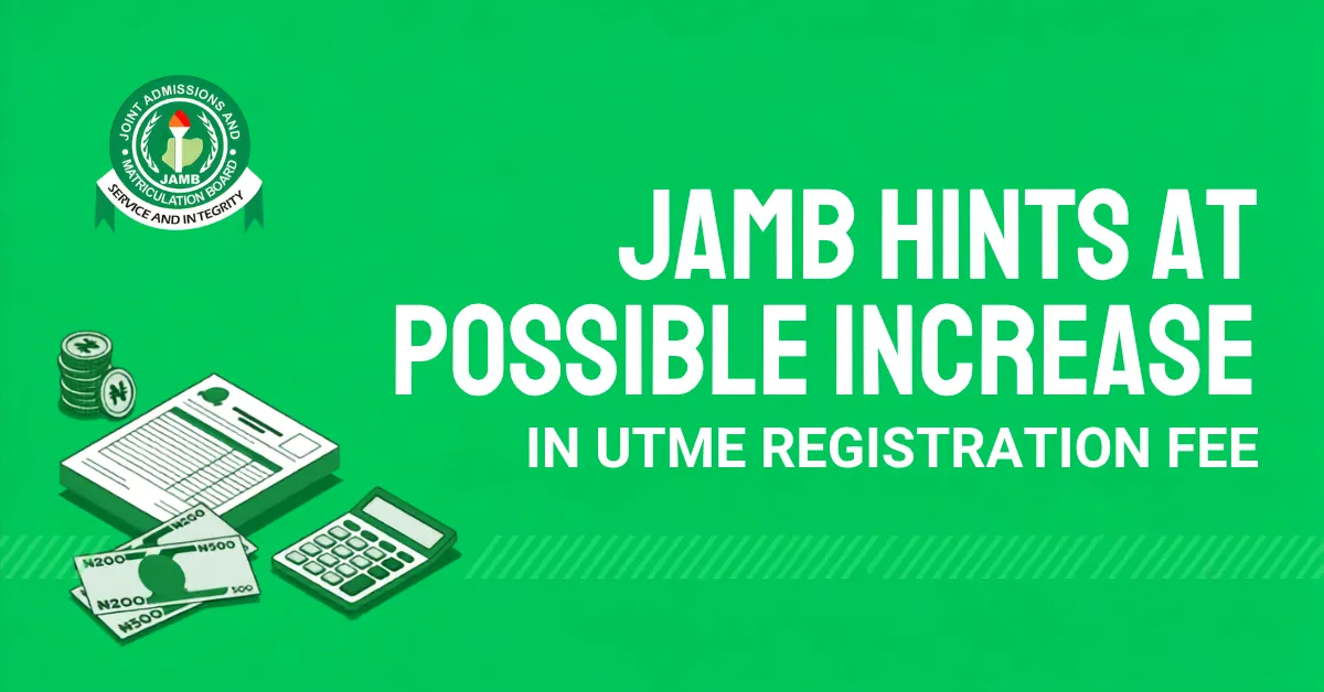 JAMB Hints at Possible Increase in UTME Registration Fee