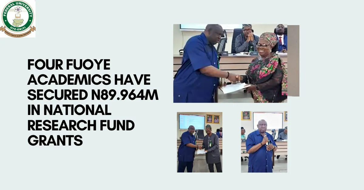 Four FUOYE Academics Have Secured N89.964m In National Research Fund Grants 