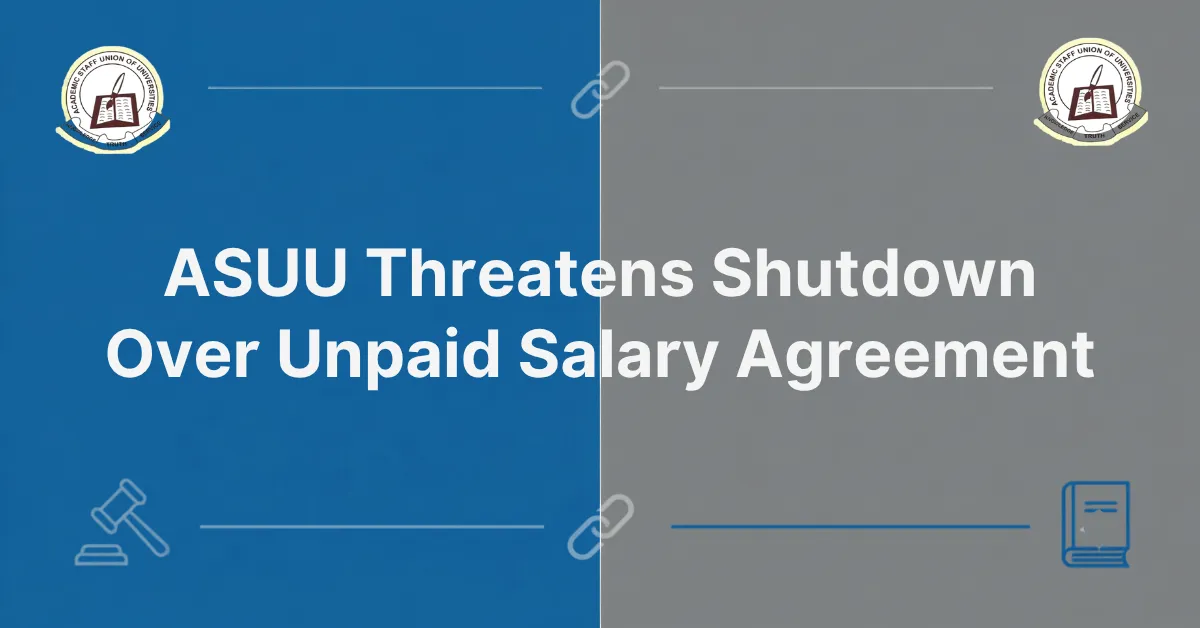 ASUU Threatens Shutdown Over Unpaid Salary Agreement
