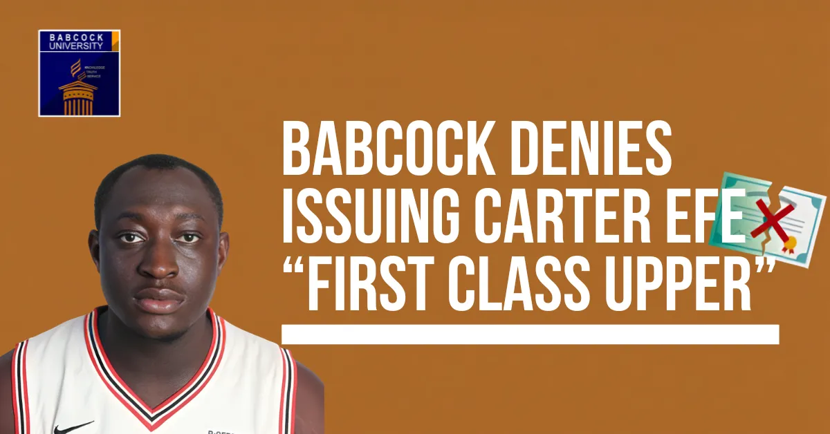 Babcock Denies Issuing Carter Efe "First Class Upper"