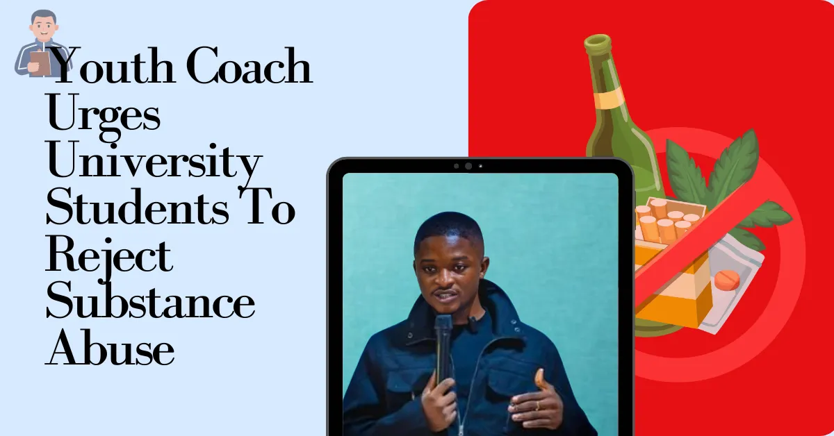 Youth Coach Urges University Students To Reject Substance Abuse