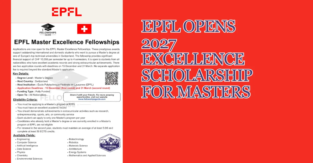 EPFL Opens 2027 Excellence Scholarship For Masters