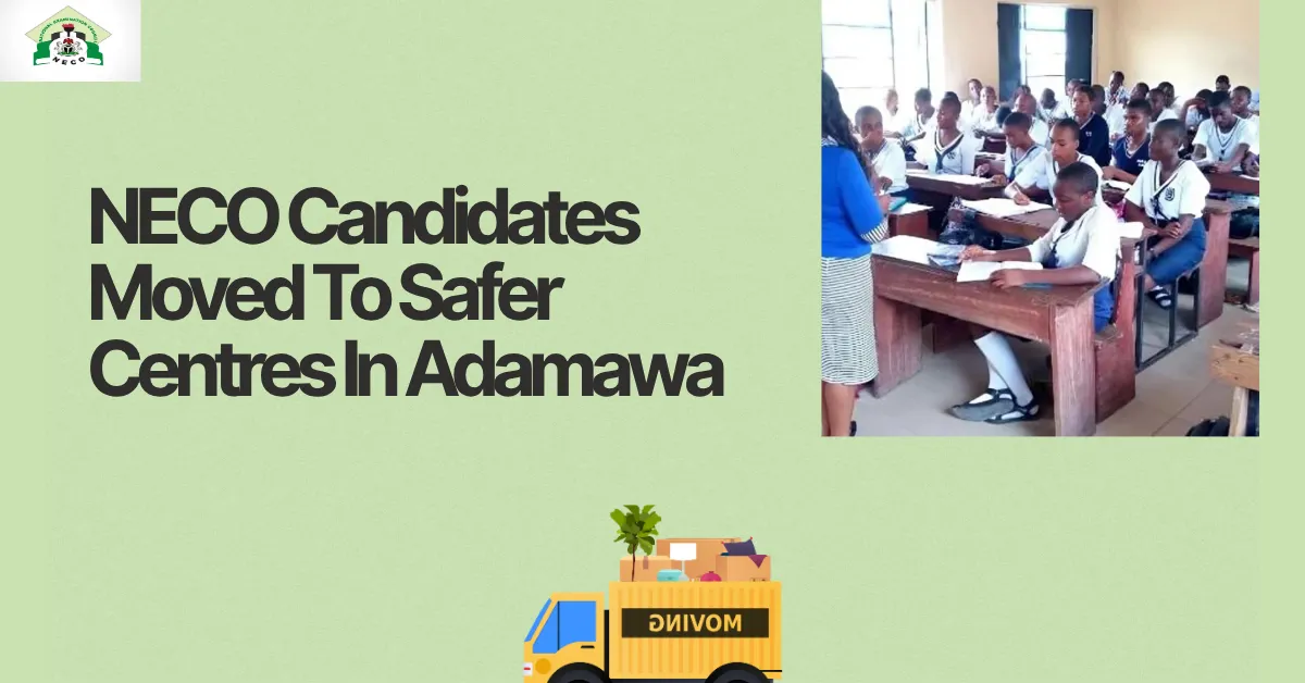 NECO Candidates Moved To Safer Centres In Adamawa