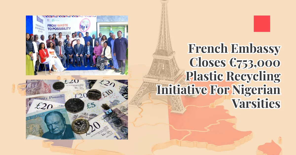 French Embassy Closes €753,000 Plastic Recycling Initiative For Nigerian Varsities