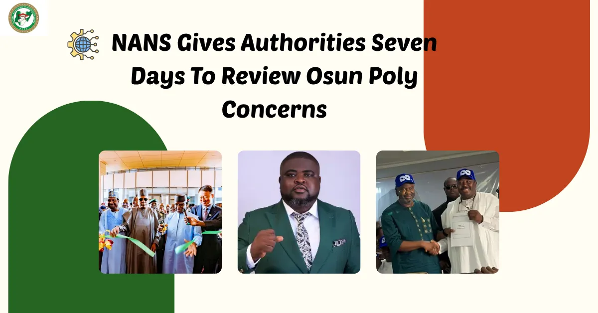 NANS Gives Authorities Seven Days To Review Osun Poly Concerns