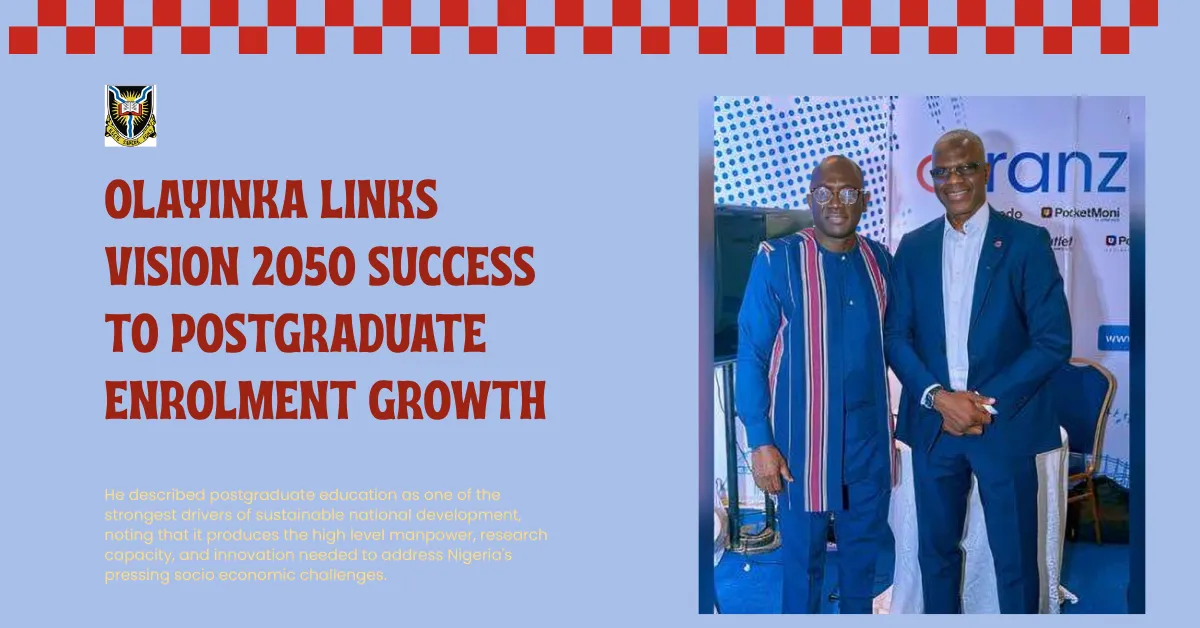 Olayinka Links Vision 2050 Success To Postgraduate Enrolment Growth