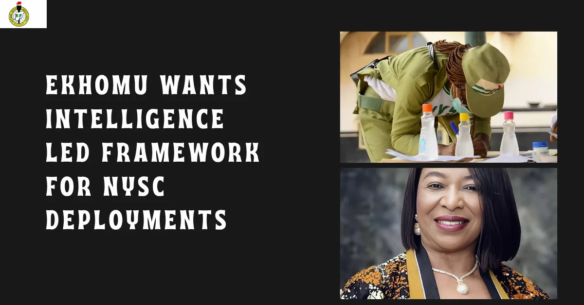 Ekhomu Wants Intelligence Led Framework For NYSC Deployments