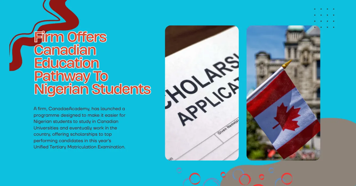 Firm Offers Canadian Education Pathway To Nigerian Students