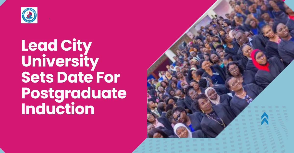 Lead City University Sets Date For Postgraduate Induction