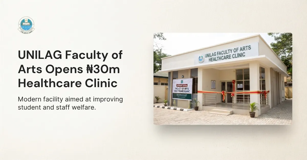 UNILAG Faculty of Arts Opens ₦30m Healthcare Clinic