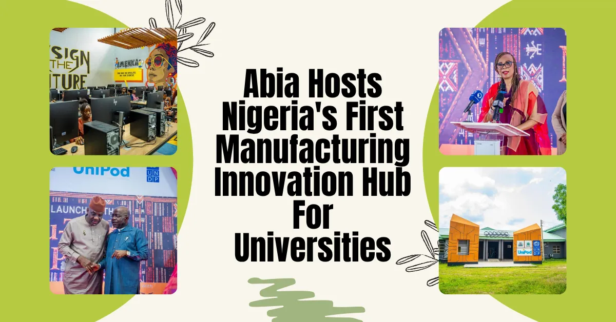 Abia Hosts Nigeria's First Manufacturing Innovation Hub For Universities