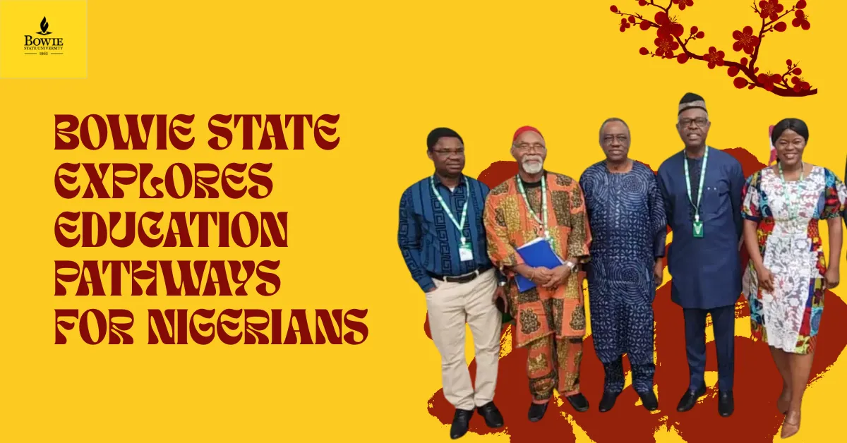 Bowie State Explores Education Pathways For Nigerians