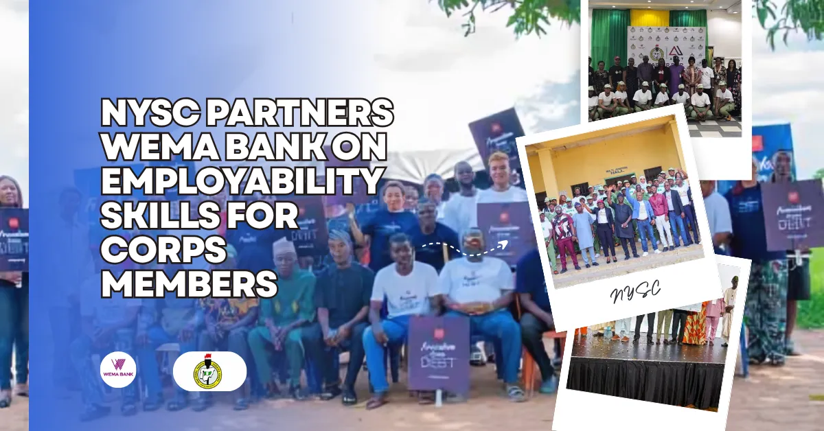 NYSC Partners Wema Bank On Employability Skills For Corps Members