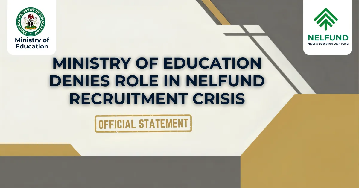 Ministry of Education Denies Role in NELFUND Recruitment Crisis