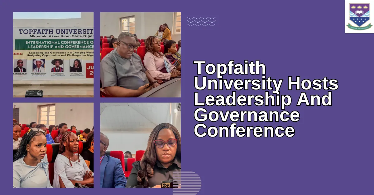 Topfaith University Hosts Leadership And Governance Conference