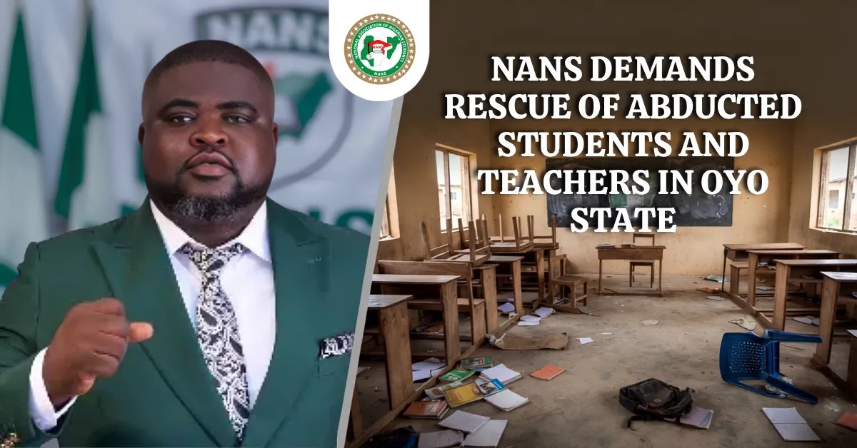 NANS Demands Rescue of Abducted Students and Teachers in Oyo State