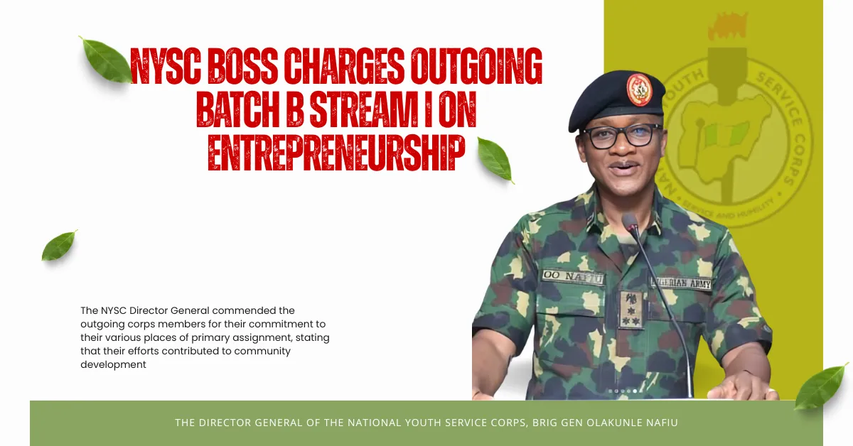 NYSC Boss Charges Outgoing Batch B Stream I On Entrepreneurship